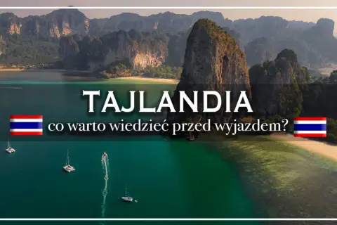 Piękne krajobrazy Tajlandii, idealne na wycieczkę. Zobacz, co warto wiedzieć przed wyjazdem do tego raju.
