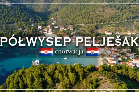 Półwysep Pelješac w Chorwacji, z widokiem na turkusowe morze, zielone wzgórza i urokliwe miasteczko.